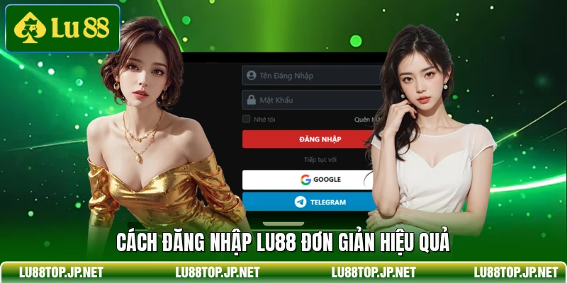 Cách đăng nhập Lu88 đơn giản hiệu quả