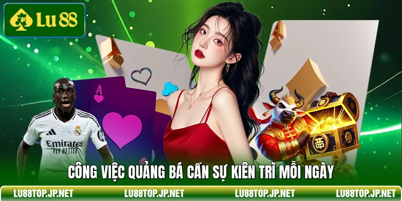 Công việc quảng bá cần sự kiên trì mỗi ngày
