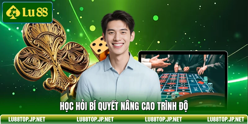 Học hỏi bí quyết nâng cao trình độ