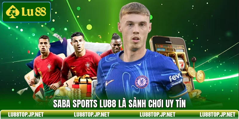 Saba Sports Lu88 là sảnh chơi uy tín